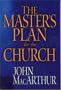 The Master's Plan for the Church PB - John MacArthur